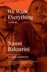 Nanni Balestrini, Rachel Kushner - We Want Everything