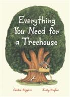 Carter Higgins, Higgins Carter, Emily Hughes - Everything You Need for a Treehouse