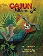 Celia Soper, Celia/ Soper Soper, Patrick Soper, Patrick Soper - Cajun Folktales / Contes Populaires Cadiens