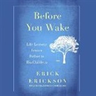 Erick Erickson - Before You Wake: Life Lessons from a Father to His Children (Audio book)