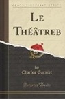Charles Garnier - Le Théâtreb (Classic Reprint)