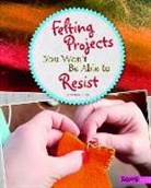 Shalana Frisby - Felting Projects You Won't Be Able to Resist