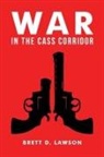 Brett D. Lawson - War in the Cass Corridor