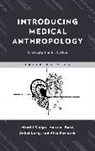 Hans Baer, Baer Hans, Debbi Long, Long Debbi, Alex Pavlotski, Elyse Ona Singer... - Introducing Medical Anthropology