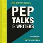 Grant Faulkner, Greg Tremblay - Pep Talks for Writers: 52 Insights and Actions to Boost Your Creative Mojo (Audio book)