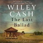 Wiley Cash, Karen White, Elizabeth Wiley - The Last Ballad (Audio book)