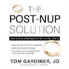 Tom Gardiner, Keith Sellon-Wright - The Post-Nup Solution: How to Save a Marriage in Crisis--Or End It Fairly (Audio book)