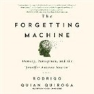 Rodrigo Quian Quiroga, Dan Woren - The Forgetting Machine: Memory, Perception, and the "Jennifer Aniston Neuron" (Audio book)