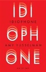 Amy Fusselman - Idiophone