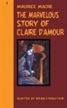 Maurice Magre, Brian Stableford - The Marvelous Story of Claire D'Amour