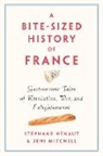 St (c)phane H (c)naut, St©phane H©naut, Staephane Henaut, Stephane Henaut, Stéphane Henaut, St'phane Henaut... - A Bite-Sized History of France