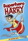 Rachel Ruiz, Rachel/ May Ruiz, Steve May - Superhero Harry