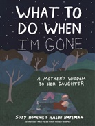 Hallie Bateman, Suzy Hopkins, Hallie Bateman - What to Do When I'm Gone