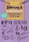Cari Ferraro, Cari/ Stevens Ferraro, John Stevens, Walter Foster Creative Team - The Little Book of Lettering & Word Design