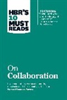 Richard E. Boyatzis, Boyatzis Richard E., Daniel Goleman, Goleman Daniel, Morten Hansen, Harvard Business Review... - HBR's 10 Must Reads on Collaboration (with featured article "Social Intelligence and the Biology of Leadership," by Daniel Goleman and Richard Boyatzis)