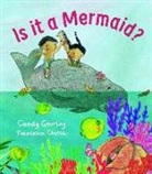 Candy Gourlay, Francesca Chessa - Is It a Mermaid?