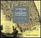 F. Mariano, A. Volpini - Le Marche nella cartografia. XVI-XIX secolo
