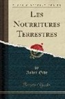 Andre Gide, André Gide - Les Nourritures Terrestres (Classic Reprint)
