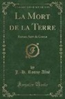 J. -H. Rosny Aîné - La Mort de la Terre