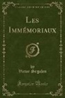 Victor Segalen - Les Immémoriaux (Classic Reprint)
