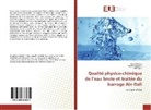 Ame Allalgua, Amel Allalgua, Adel Ayari, Nouh Kaouachi, Nouha Kaouachi - Qualité physico-chimique de l'eau brute et traitée du barrage Ain Dali