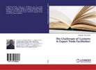 Mengistu Tefera Ayana - The Challenges of Customs in Export Trade Facilitation