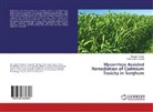 Padmanabh Dwivedi, Prasan Kumar, Prasann Kumar - Mycorrhiza Assisted Remediation of Cadmium Toxicity in Sorghum