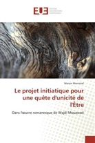 Manon Monmirel - Le projet initiatique pour une quête d'unicité de l'Être