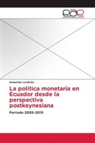Sebastián Londoño - La política monetaria en Ecuador desde la perspectiva postkeynesiana