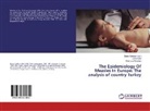 Sehe Baki, Seher Baki, Mine Esin Ocaktan, Deni Caliskan, Deniz Caliskan - The Epidemiology Of Measles In Europe: The analysis of country Turkey