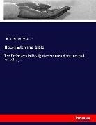 John Cunningham Geikie - Hours with the Bible
