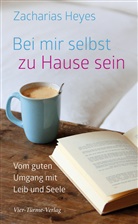 Zacharias Heyes - Bei mir selbst zu Hause sein