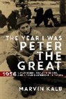 Marvin Kalb, Marvin Kalb - The Year I Was Peter the Great