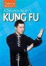 Antonello Casarella, Antonello/ Ghetti Casarella, Roberto Ghetti - A Complete Guide to Kung Fu