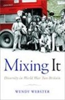 Wendy Webster, Wendy (Professor of History Webster - Mixing It