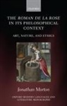 Jonathan Morton, Jonathan (Leverhulme Early Career Fellow i Morton, Jonathan (Leverhulme Early Career Fellow in French Morton, Morton Jonathan - Roman De La Rose in Its Philosophical Context