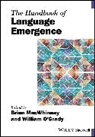 B Macwhinney, Brian Macwhinney, Brian (Carnegie Mellon University MacWhinney, Brian O''''grady Macwhinney, William O'Grady, William (University of Hawaii At Manoa O''''grady... - Handbook of Language Emergence