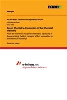 Anonym, Anonymous, Natali Simitsis, Natalia Simitsis, Charline Trontin - Green Chemistry. Innovation in the Chemical Industry
