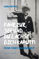 Georg Günther - Fahr zur See und du lachst dich kaputt