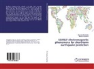 Masashi Hayakawa, Alexande Schekotov, Alexander Schekotov - ULF/ELF electromagnetic phenomena for short-term earthquake prediction