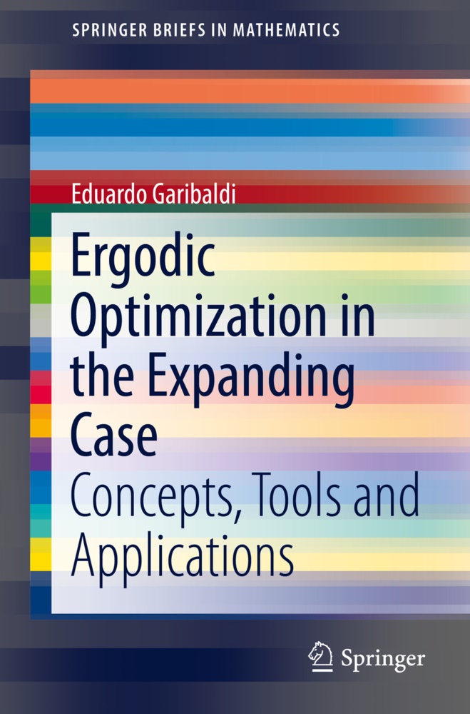 Eduardo Garibaldi - Ergodic Optimization in the Expanding Case - Concepts, Tools and Applications