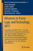 Krassimir T. Atanassov, Janusz Kacprzyk, Maciej Krawczak, Maciej Krawczyk, Eulali Szmidt, Eulalia Szmidt... - Advances in Fuzzy Logic and Technology 2017