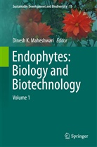 Dines K Maheshwari, Dinesh K Maheshwari, Dinesh K Maheshwari, Dinesh K. Maheshwari - Endophytes: Biology and Biotechnology
