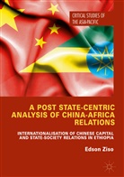 Edson Ziso - A Post State-Centric Analysis of China-Africa Relations