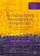 Gavin Brent Sullivan - Wittgenstein's Philosophy in Psychology