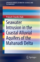 Prakash Chandra Naik - Seawater Intrusion in the Coastal Alluvial Aquifers of the Mahanadi Delta
