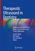 Dror Aizenbud, Tarek El-Bialy, Eij Tanaka, Eiji Tanaka - Therapeutic Ultrasound in Dentistry