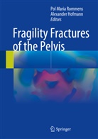 Hofmann, Hofmann, Alexander Hofmann, Po Maria Rommens, Pol Maria Rommens, Pol Maria Rommens - Fragility Fractures of the Pelvis