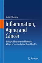 Mahin Khatami - Inflammation, Aging and Cancer
