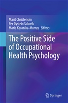 Mari Christensen, Marit Christensen, Karanika-M, Maria Karanika-Murray, Per Øystei Saksvik, Per Øystein Saksvik... - The Positive Side of Occupational Health Psychology